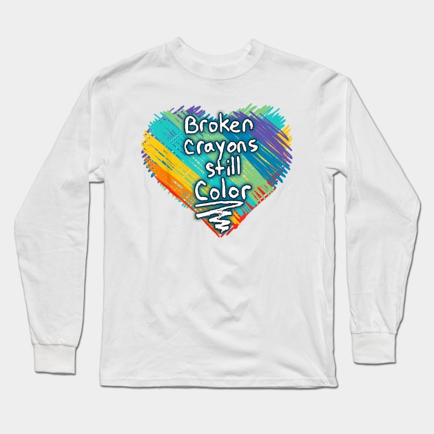 Broken Crayons Still Color Supporter Mental Health Awareness Long Sleeve T-Shirt by Mitsue Kersting